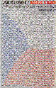 Obrázok Naděje a iluze - Čeští a slovenští spisovatelé v reformním hnutí šedesátých let