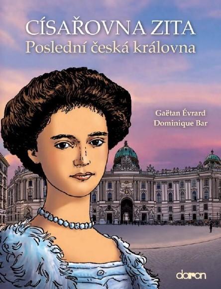 Obrázok Císařovna Zita - Poslední česká královna