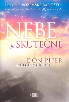 Obrazok Nebe je skutečné - Lekce o pozemské radosti - napsané mužem, který strávil 90 minut v nebi