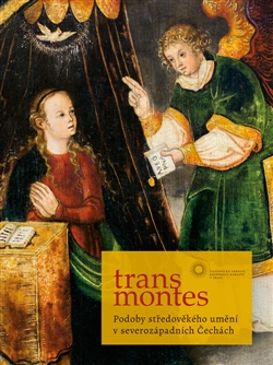 Obrazok Trans montes - Podoby středověkého umění v severozápadních Čechách