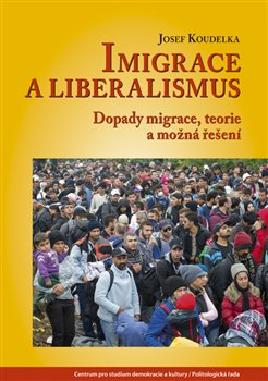 Obrazok Imigrace a liberalismus - Dopady migrace, teorie a možná řešení
