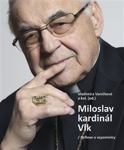 Obrazok Miloslav kardinál Vlk - Reflexe a vzpomínky