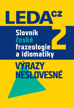 Obrázok Slovník české frazeologie a idiomatiky 2 – Výrazy neslovesné