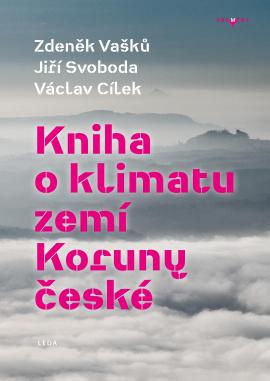 Obrázok Kniha o klimatu zemí Koruny české - Jak se klima vyvíjelo, jaké klima nás čeká a co s tím můžeme dělat