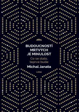 Obrázok Budoucností mrtvých je minulost - Co se stalo, teprve bude