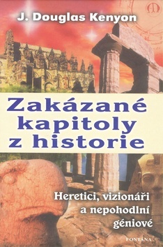 Obrázok Zakázané kapitoly z historie Heretici, vizionáři a nepohodlní géniové