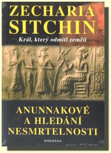 Obrázok Anunnakové a hledání nesmrtelnosti - Král, který odmítl zemřít
