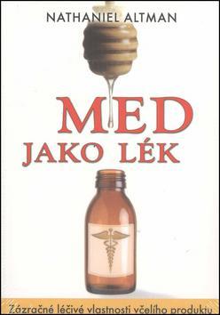 Obrázok Med jako lék - Zázračné léčivé vlastnosti včelího produktu