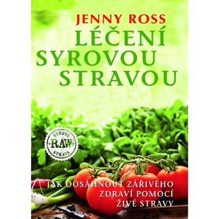 Obrázok Léčení syrovou stravou - Jak dosáhnout zářivého zdraví pomocí živé stravy