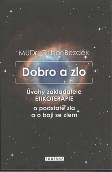 Obrázok Dobro a zlo - Úvahy zakladatele ETIKOTERAPIE o podstatě zla a o boji se zlem