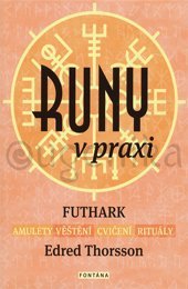 Obrázok Runy v praxi - FUTHARK - amulety - věštění - cvičení - rituály