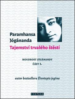 Obrázok Tajemství trvalého štěstí - Moudrost Jógánandy 1.