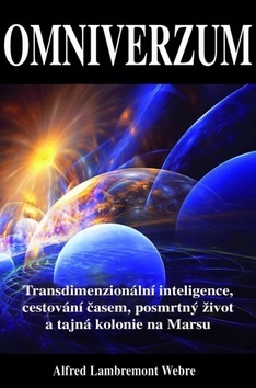 Obrázok Omniverzum - Transdimenzionální inteligence, cestování časem, posmrtný život a tajná kolonie na Marsu