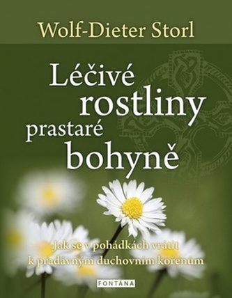 Obrázok Léčivé rostliny prastaré bohyně - Jak se v pohádkách vrátit k pradávným duchovním kořenům