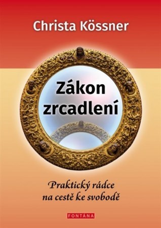 Obrázok Zákon zrcadlení - Praktický rádce na cestě ke svobodě