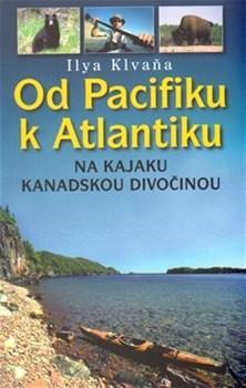 Obrázok Od Pacifiku k Atlantiku - na kajaku kanadskou divočinou