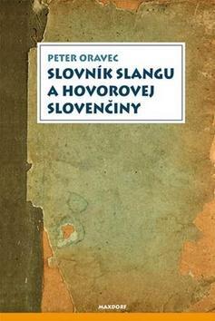 Obrázok Slovník slangu a hovorovej slovenčiny