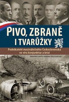 Obrázok Pivo, zbraně i tvarůžky - Podnikatelé meziválečného Československa ve víru konjunktur a krizí