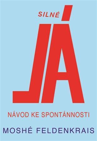 Obrázok Silné Já - Návod ke spontánnosti