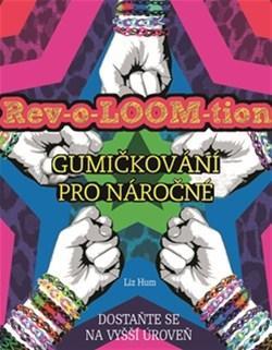 Obrázok Rev-o-LOOM-tion - Gumičkování pro náročné