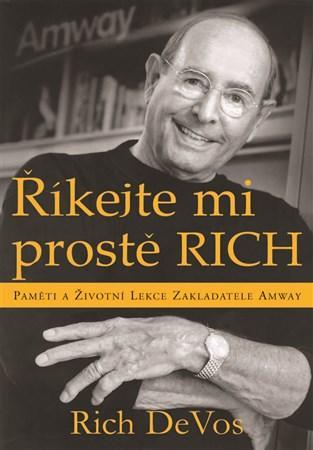 Obrázok Říkejte mi prostě Rich - Paměti a životní lekce zakladatele Amway