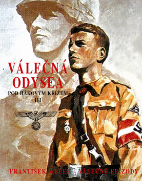 Obrázok Válečná odysea - Pod hákovým křížem III.
