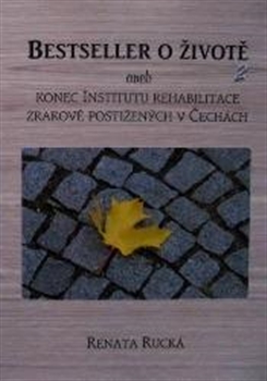 Obrázok Bestseller o životě 2 - aneb konec Institutu rehabilitace zrakově postižených v Čechách