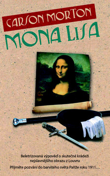 Obrázok Mona Lisa - Beletrizovaná výpověď o skutečné krádeži nejslavnějšího obrazu z Louvru...