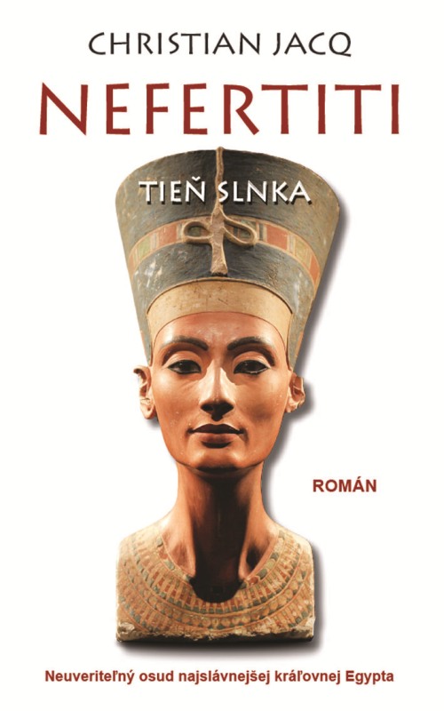Obrazok Nefertiti: Tieň slnka - Neuveriteľný osud najslávnejšej kráľovnej Egypta