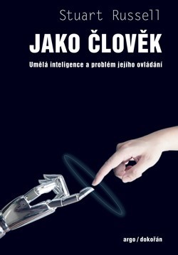 Obrázok Jako člověk - Umělá inteligence a problém jejího ovládání