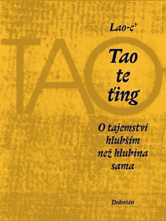 Obrázok Tao te ťing - O tajemství hlubším než hl