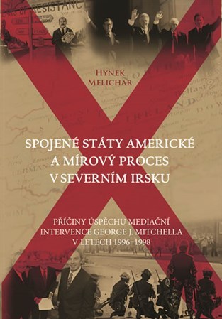 Obrázok Spojené státy americké a mírový proces v Severním Irsku - Příčiny úspěchu mediační intervence George J. Mitchella v letech 1996-1998