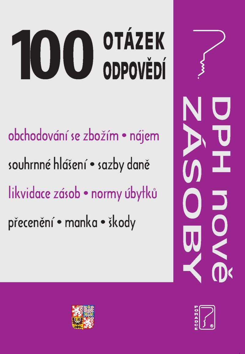 Obrázok 100 otázek a odpovědí DPH nově, Zásoby - DPH po novele, Zásoby - účetně a daňově