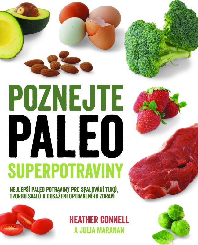 Obrazok Poznejte paleo superpotraviny - Nejlepší paleo potraviny pro spalování tuků , tvorbu svalů a dosažení optimálního zdraví
