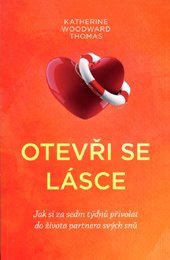 Obrázok Otevři se lásce - Jak si za sedm týdnů přivolat do života partnera svých snů
