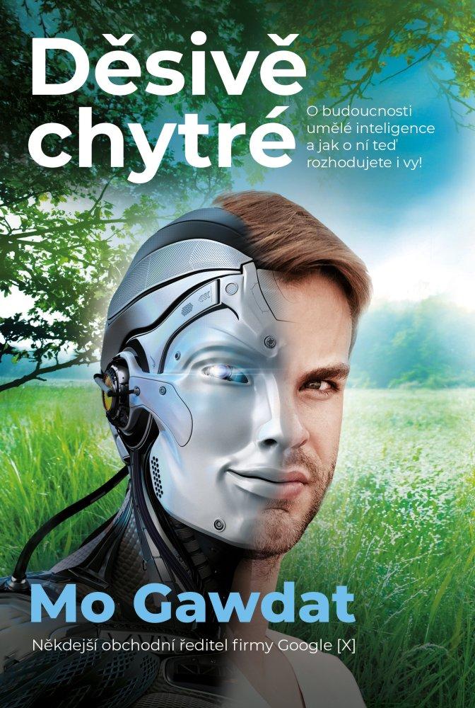 Obrázok Děsivě chytré - O budoucnosti umělé inteligence a jak o ní teď rozhodujete i vy!