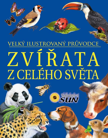 Obrázok Zvířata z celého světa - Velký ilustrovaný průvodce
