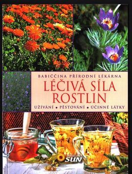 Obrázok Léčivá síla rostlin - Užívání, pěstování, účinné látky