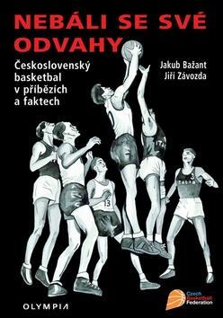 Obrázok Nebáli se své odvahy - Československý basketbal v příbězích a faktech