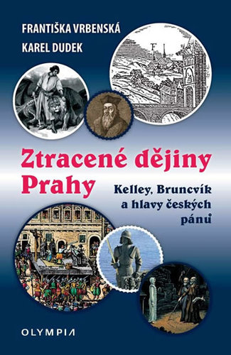 Obrázok Ztracené dějiny Prahy - Kelley, Bruncvík
