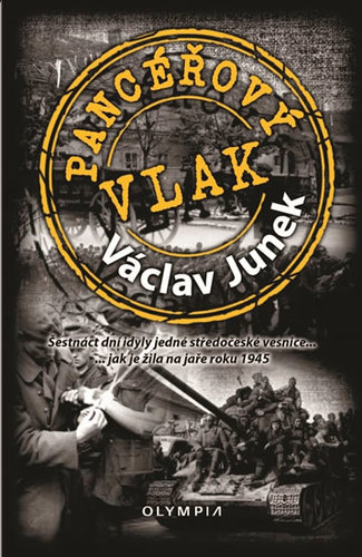 Obrázok Pancéřový vlak - Šestnáct dní idyly jedné středočeské vesnice ... jak je žila na jaře 1945