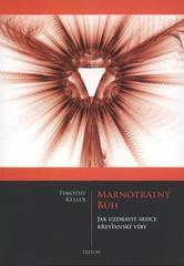 Obrázok Marnotratný bůh - Jak uzdravit srdce křesťanské víry