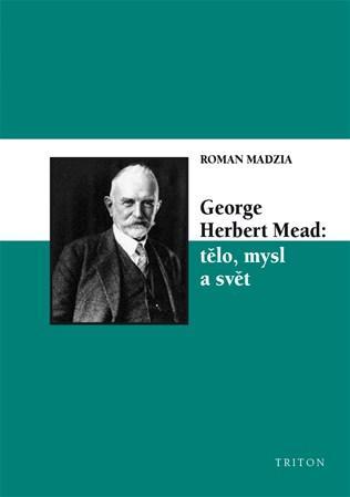 Obrázok George Herbert Mead: tělo, mysl a svět