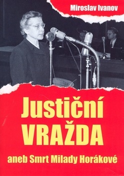 Obrázok Justiční vražda aneb Smrt Milady Horákové