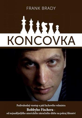 Obrázok Koncovka: podivuhodný vzestup a pád Bobbyho Fischera