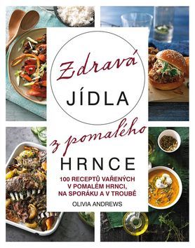 Obrázok Zdravá jídla z pomalého hrnce - 100 receptů vařejných v pomalém hrnci, na sporáku a v troubě