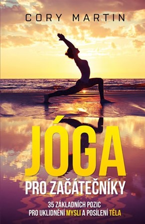 Obrázok Jóga pro začátečníky - 35 základních pozic pro uklidnění mysli a posílení těla