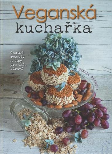 Obrázok Veganská kuchařka: chutné recepty a tipy pro vaše zdraví