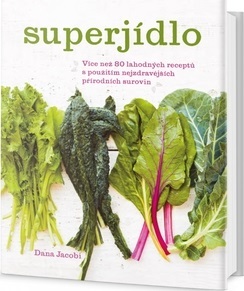 Obrázok Superjídlo - Výživná jídla pro kteroukoli denní dobu s použitím nejzdravějších přírodních surovin