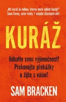 Obrázok Kuráž - Nalezněte smysl života, překonejte překážky, žijte s vášní